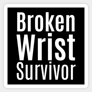 Broken Wrist Survivor Magnet